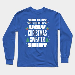 Funny Christmas Quote Ugly Christmas Sweater Long Sleeve T-Shirt